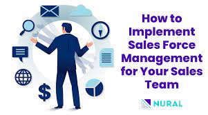 How to Implement Sales Force Management for Your Sales Team
